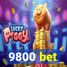 9800 bet